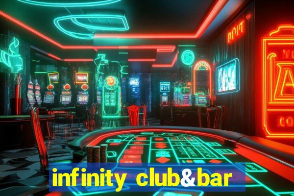 infinity club&bar